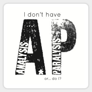 Analysis Paralysis (Black Print) Sticker